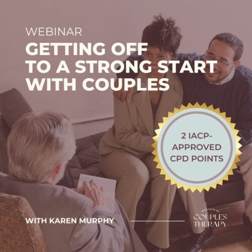 Getting off to a Strong Start with Couples CPD Webinar with Karen Murphy | Online couples therapy training webinar